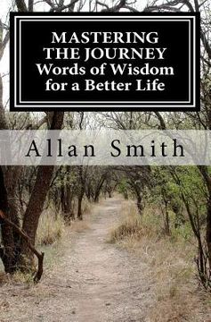 portada mastering the journey words of wisdom for a better life (en Inglés)