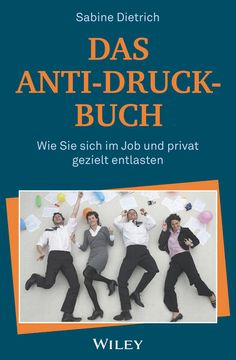 portada Das Anti-Druck-Buch: Wie sie Sich im job und Privat Gezielt Entlasten wie sie Sich im job und Privat Gezielt Entlasten