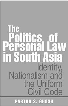 portada the politics of personal law in south asia: identity, nationalism and the uniform civil code (in English)