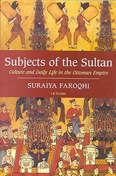 portada Subjects of the Sultan: Culture and Daily Life in the Ottoman Empire (in English)