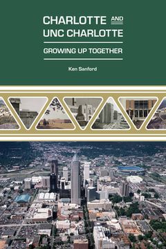 portada Charlotte and UNC Charlotte: Growing Up Together (en Inglés)