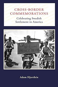 portada Cross-Border Commemorations: Celebrating Swedish Settlement in America (Public History in Historical Perspective) 