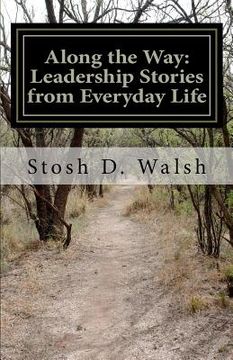 portada along the way: leadership stories from everyday life (en Inglés)