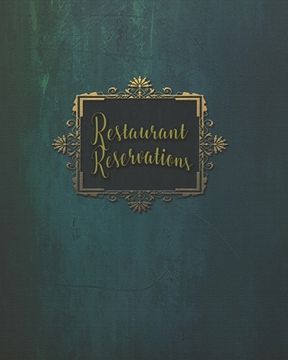 portada Restaurant Reservations: Reservations For Restaurant Book With Space For Names And Contact Information