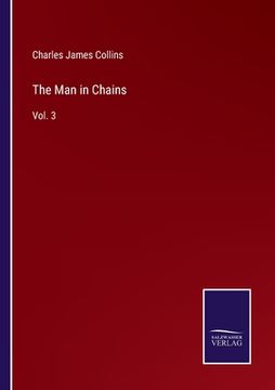 portada The Man in Chains: Vol. 3 (en Inglés)