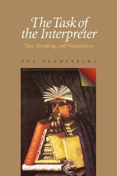 portada the task of the interpreter: text, meaning, and negotiation (en Inglés)