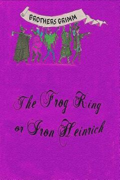 portada The Frog King or Iron Heinrich (en Inglés)