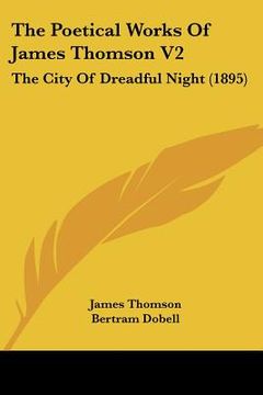 portada the poetical works of james thomson v2: the city of dreadful night (1895) (in English)