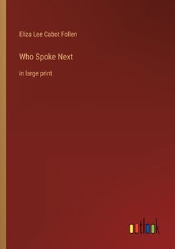 portada Who Spoke Next: in large print 