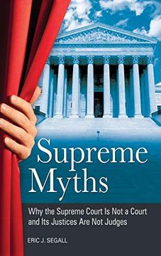 portada Supreme Myths: Why the Supreme Court is not a Court and its Justices are not Judges (en Inglés)