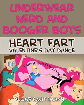 portada Underwear Nerd and Booger Boys Heart Fart Valentine: Valentine Day Dance (en Inglés)