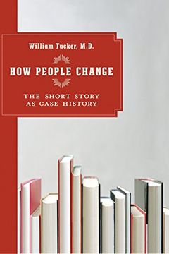portada How People Change: The Short Story as Case History (in English)
