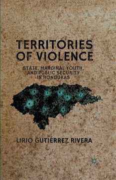 portada Territories of Violence: State, Marginal Youth, and Public Security in Honduras (en Inglés)