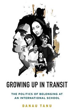 portada Growing up in Transit: The Politics of Belonging at an International School (in English)
