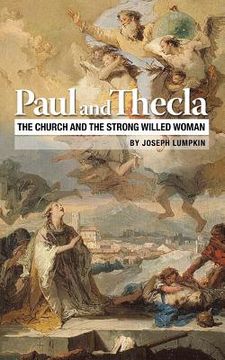portada Paul and Thecla: The Church and the Strong Willed Woman (in English)