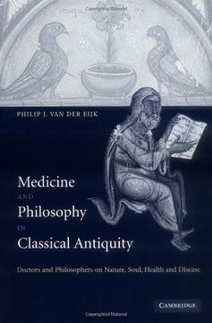 portada Medicine and Philosophy in Classical Antiquity: Doctors and Philosophers on Nature, Soul, Health and Disease (en Inglés)