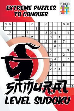 portada Samurai Level Sudoku Extreme Puzzles to Conquer (en Inglés)