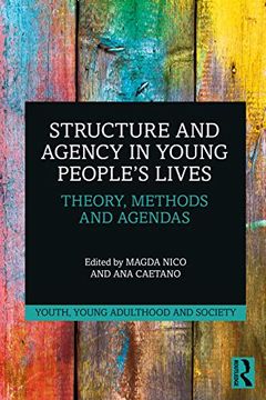 portada Structure and Agency in Young People'S Lives: Theory, Methods and Agendas (Youth, Young Adulthood and Society) (en Inglés)