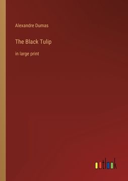 portada The Black Tulip: in large print