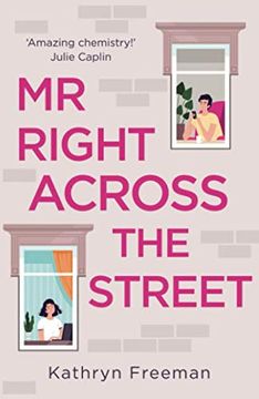 portada Mr Right Across the Street: The Perfect Escape for Lockdown and the Most Feel Good Romantic Comedy of 2021! Book 4 (The Kathryn Freeman Romcom Collection) (en Inglés)