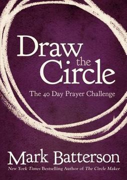 portada draw the circle: the 40 day prayer challenge (en Inglés)