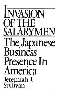 portada Invasion of the Salarymen: The Japanese Business Presence in America (en Inglés)