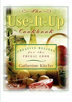 portada The Use-It-Up Cookbook: Creative Recipes for the Frugal Cook (in English)