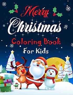 portada Merry Christmas Coloring Book for Kids. Fun Children’S Christmas Gift or Present for Kids. Christmas Activity Book Coloring, Matching, Mazes , Drawing, Cross Words, Color by Number,And More. (en Inglés)