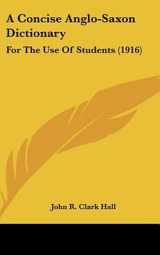 portada a concise anglo-saxon dictionary: for the use of students (1916) (en Inglés)