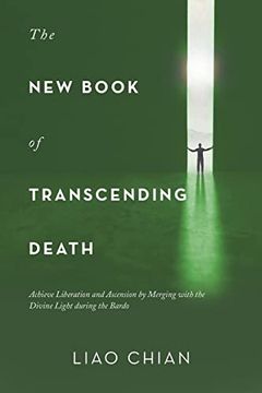 portada The new Book of Transcending Death: Achieve Liberation and Ascension by Merging With the Divine Light During the Bardo 