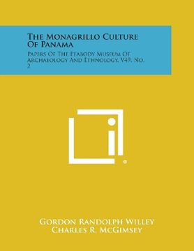 portada The Monagrillo Culture of Panama: Papers of the Peabody Museum of Archaeology and Ethnology, V49, no. 2 (en Inglés)