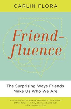 portada Friendfluence: The Surprising Ways Friends Make us who we are (en Inglés)