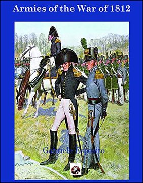 portada Armies of the war of 1812: The Armies of the United States, United Kingdom and Canada From 1812 - 1815 (en Inglés)