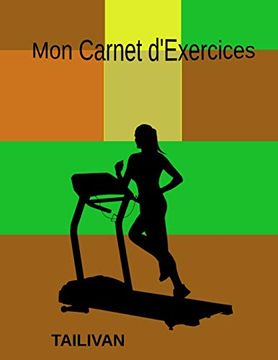portada Mon Carnet D'exercices: Je Note Chaque Séance de Fitness Dans mon Carnet (en Francés)