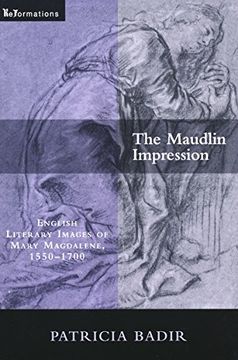 portada Maudlin Impression: English Literary Images of Mary Magdalene, 1550-1700 (Reformations: Medieval and Early Modern) (en Inglés)