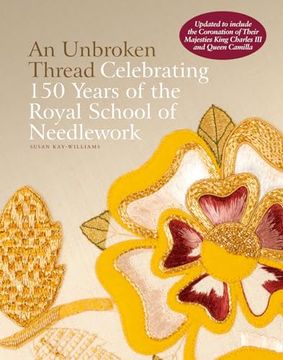 portada An Unbroken Thread: Celebrating 150 Years of the Royal School of Needlework (en Inglés)