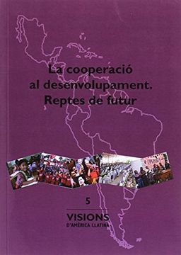 portada La cooperació al desenvolupament. Reptes de futur (Visions d'Amèrica Llatina)
