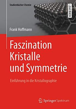 portada Faszination Kristalle und Symmetrie: Einführung in die Kristallographie (en Alemán)