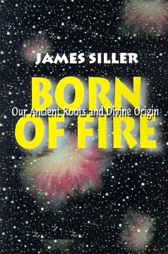 portada born of fire: our ancient roots and divine origin (en Inglés)