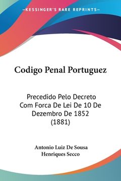 portada Codigo Penal Portuguez: Precedido Pelo Decreto Com Forca De Lei De 10 De Dezembro De 1852 (1881)