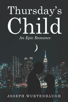 portada Thursday's Child: An Epic Romance (Author's Revision) (in English)
