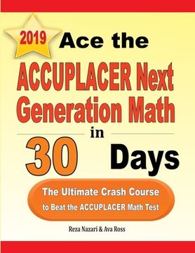 portada Ace the ACCUPLACER Next Generation Math in 30 Days: The Ultimate Crash Course to Beat the ACCUPLACER Math Test (in English)