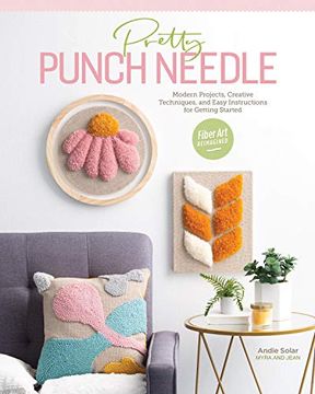 portada Pretty Punch Needle: Modern Projects, Creative Techniques, and Easy Instructions for Getting Started (en Inglés)