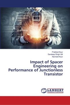 portada Impact of Spacer Engineering on Performance of Junctionless Transistor (in English)
