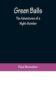 portada Green Balls: The Adventures of a Night-Bomber (in English)