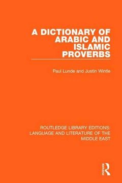 portada A Dictionary of Arabic and Islamic Proverbs (Routledge Library Editions: Language & Literature of the Middle East) (en Inglés)