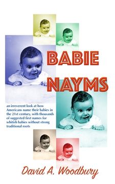 portada Babie Nayms: (Baby Names): thousands of suggested first names for whitish babies without strong ethnic roots (en Inglés)