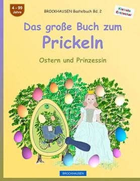 portada Brockhausen Bastelbuch bd. 2: Das Große Buch zum Prickeln: Ostern und Prinzessin (en Alemán)