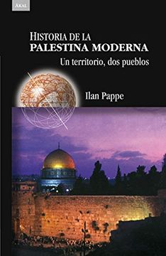 portada Historia de la Palestina Moderna: Un Territorio, dos Pueblos (in Spanish)