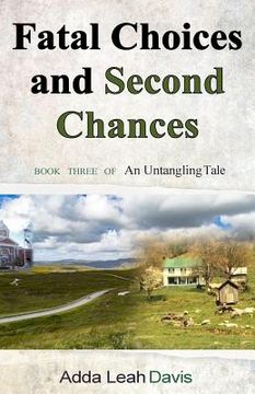 portada Fatal Choices and Second Chances (en Inglés)